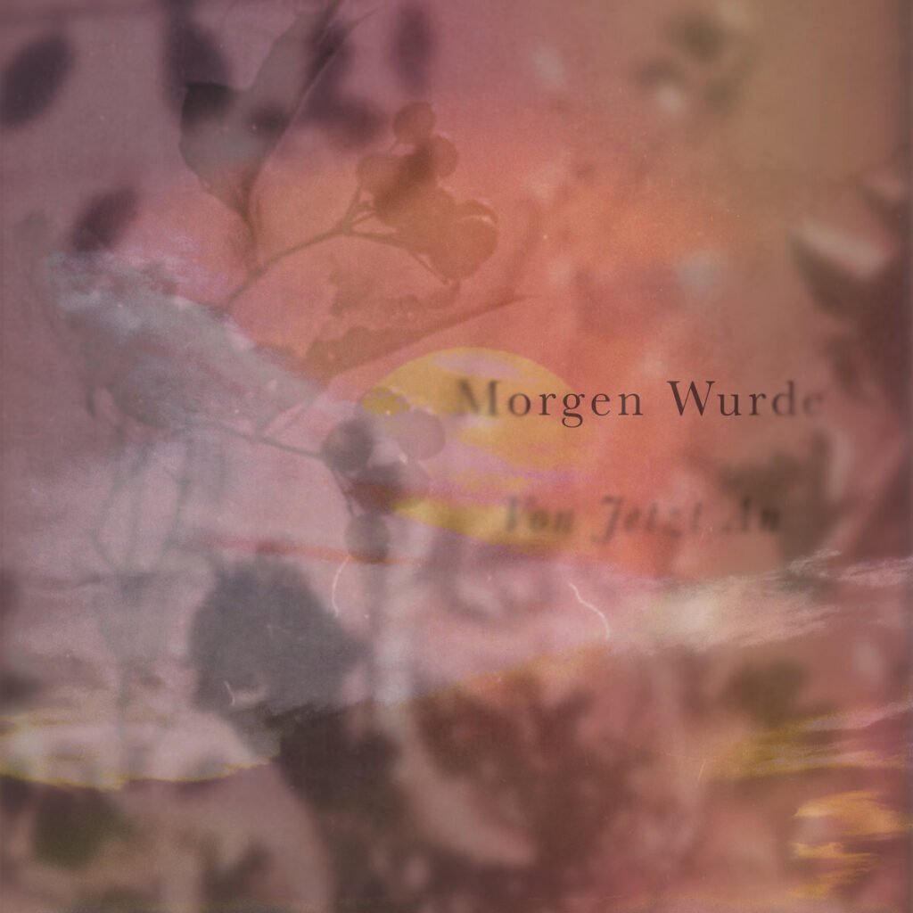 Morgan Wurde - Von Jetzt An Album Cover