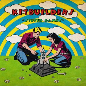 Kitbuilders - Stupid Games Album Cover