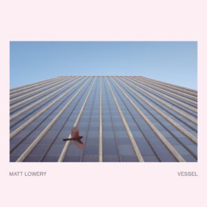Matt Lowery - Vessel out now on Mystery Circles