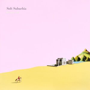 Kenny Ueda - Soft Suburbia (Mystery Circles)